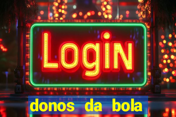 donos da bola bahia net